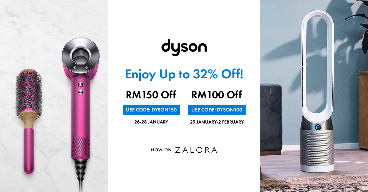 Dyson Now on Zalora Enjoy up to 32 OFF + RM150 Voucher Code mypromo.my