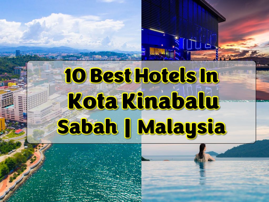 10 Best Hotels In Kota Kinabalu Sabah